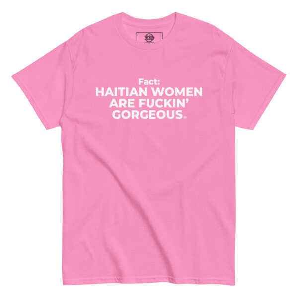 Haitian Women Are Fuckin" Gorgeous T-Shirt