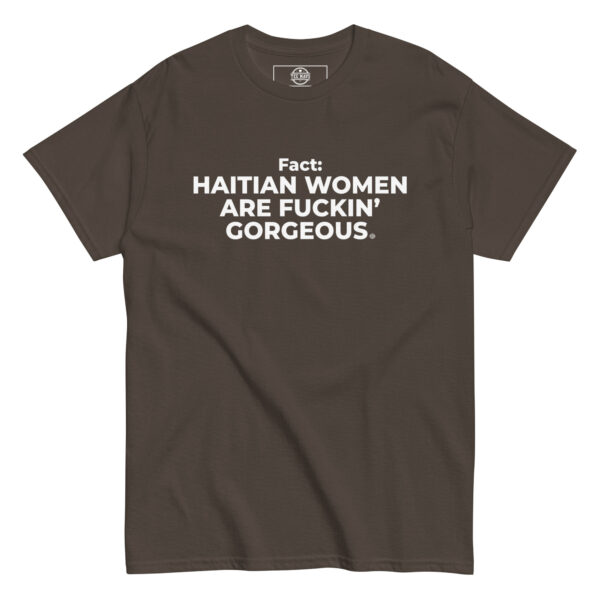 Haitian Women Are Fuckin" Gorgeous T-Shirt