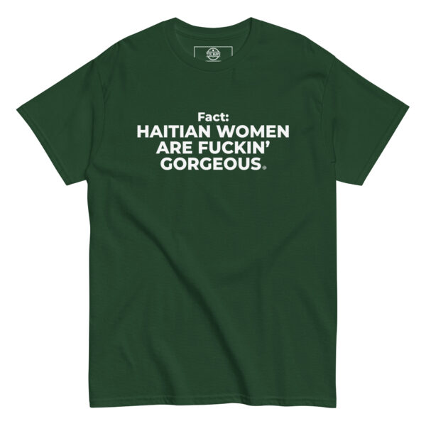 Haitian Women Are Fuckin" Gorgeous T-Shirt