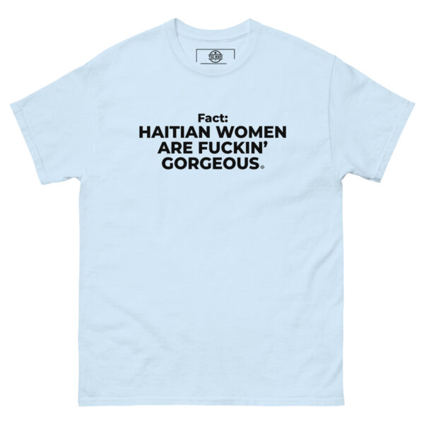 Haitian Women Are Fuckin" Gorgeous T-Shirt