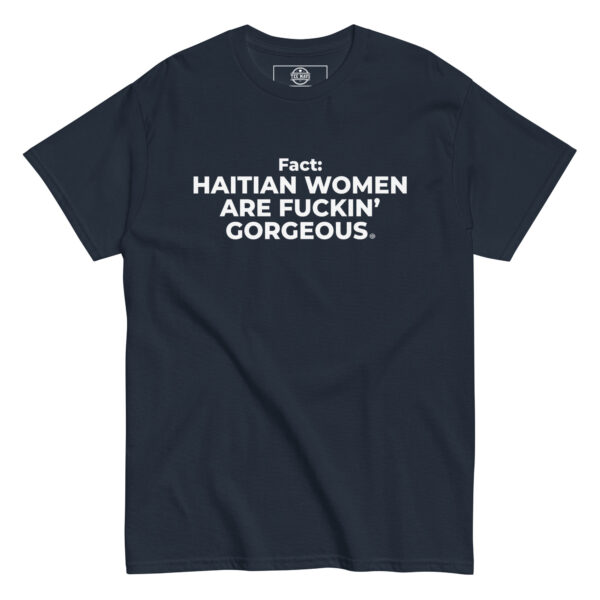 Haitian Women Are Fuckin" Gorgeous T-Shirt