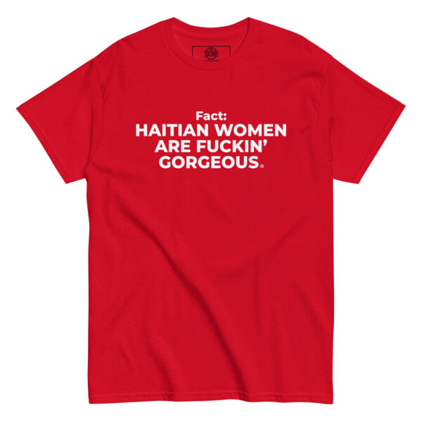 Haitian Women Are Fuckin" Gorgeous T-Shirt
